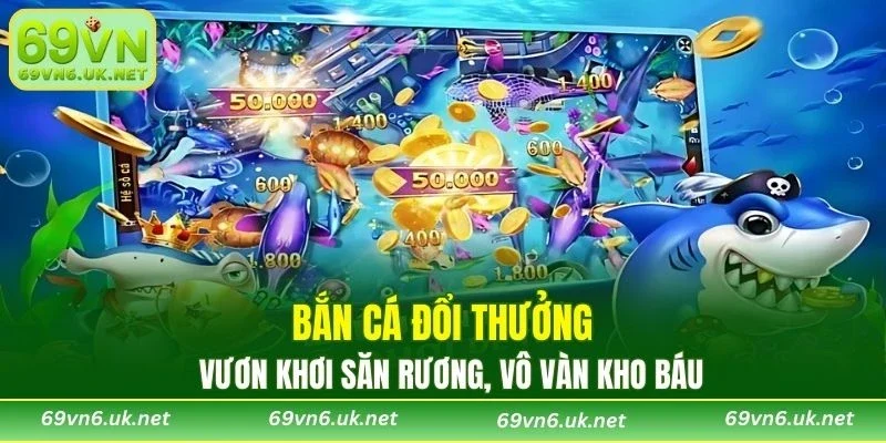 Bắn Cá Đổi Thưởng