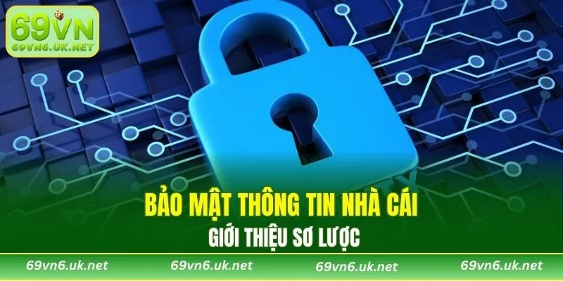 Bảo mật thông tin nhà cái giới thiệu sơ lược