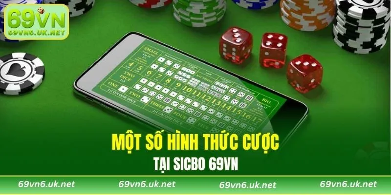 Các hình thức đặt cược trong Sicbo 69VN