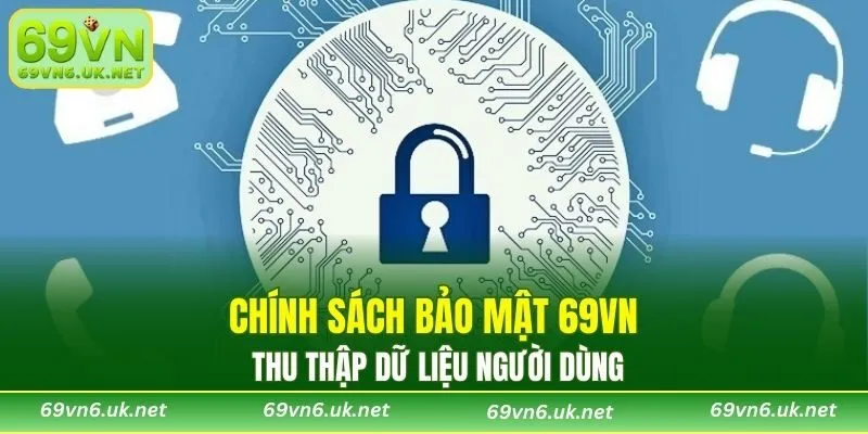 Chính sách bảo mật 69VN thu thập dữ liệu người dùng