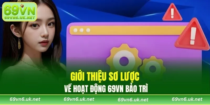 Giới thiệu sơ lược về hoạt động 69VN bảo trì