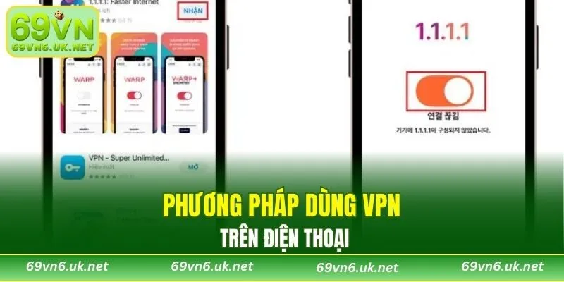 Phương pháp dùng VPN trên điện thoại
