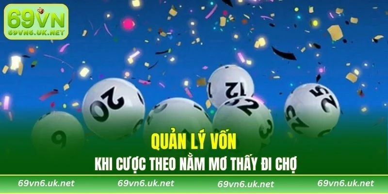 Quản lý vốn khi cược theo nằm mơ thấy đi chợ