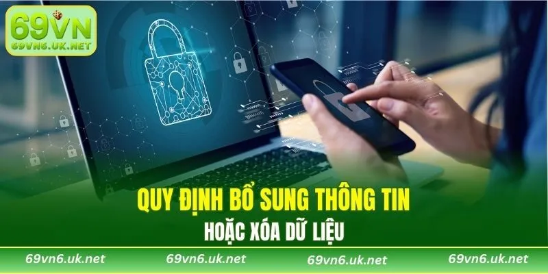 Quy định bổ sung thông tin hoặc xóa dữ liệu 
