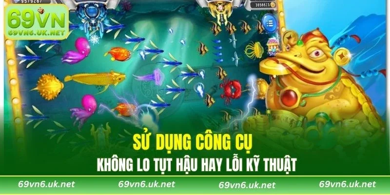 Sử dụng công cụ không lo tụt hậu hay lỗi kỹ thuật